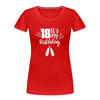 18 Es Ist Mein Geburtstag Geburtstagskind Achtzehn - Frauen Premium Bio T-Shirt - Rot - Vorne - Mia (176cm)