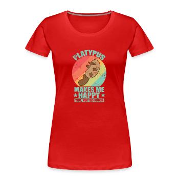 Platypus Makes Me Happy, you not so much - Frauen Premium Bio T-Shirt - Rot - Vorne - Mia (176cm)