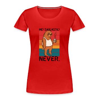Ich sarkastisches Nie Faultier-Sprichwort - Frauen Premium Bio T-Shirt - Rot - Vorne - Mia (176cm)