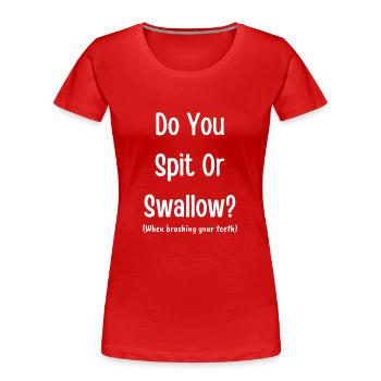 Do you spit or swallow? (when brushing your teeth) - Women's Premium Organic T-Shirt - red - Front - Mia (176cm)