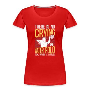 Water-polo Il n’y a pas de pleurs - T-shirt bio Premium Femme - rouge - Devant - Mia (176cm)