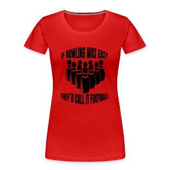 Bowling Kegel Bowlingkugel Bowler Kegeln - Frauen Premium Bio T-Shirt - Rot - Vorne - Mia (176cm)