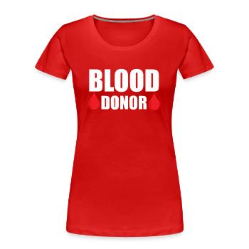 Blutspende Blutspenden Blutspender - Frauen Premium Bio T-Shirt - Rot - Vorne - Mia (176cm)