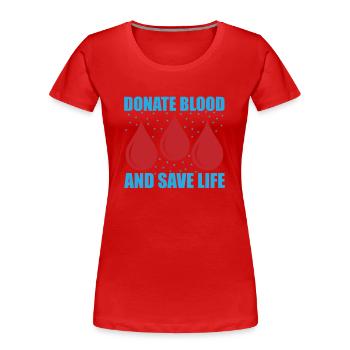 Blutspende Blutspenden Blutspender - Frauen Premium Bio T-Shirt - Rot - Vorne - Mia (176cm)