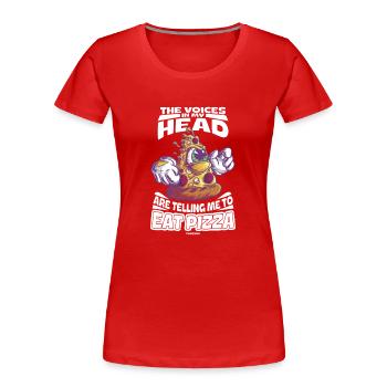 The Voices In My Head Are Telling Me To Eat Pizza - Frauen Premium Bio T-Shirt - Rot - Vorne - Mia (176cm)