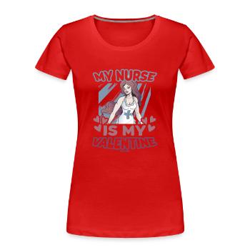 My Nurse Is My Valentine - Women's Premium Organic T-Shirt - red - Front - Mia (176cm)