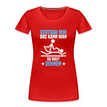 Vertrau mir Physiotherapie Physio Physiotherapeut - Frauen Premium Bio T-Shirt - Rot - Vorne - Mia (176cm)
