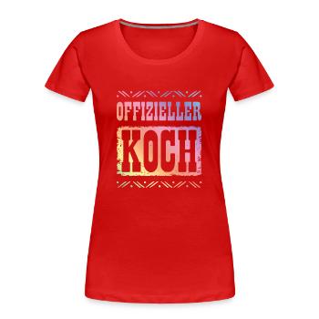 Premium Koch - Frauen Premium Bio T-Shirt - Rot - Vorne - Mia (176cm)