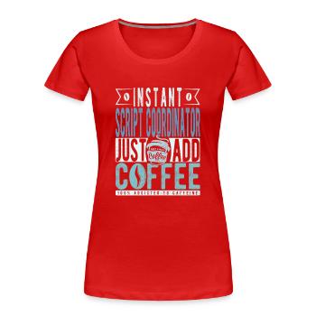 Script coordinator coffee saying - Women's Premium Organic T-Shirt - red - Front - Mia (176cm)