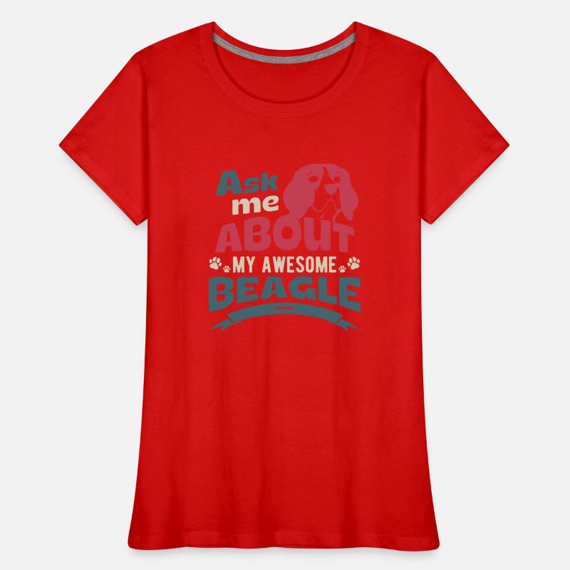 Demandez-moi quelque chose à propos de mon Beagle T-shirt bio Premium Femme