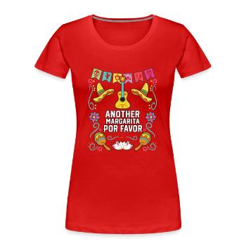 Another Margarita Por Favor Margarita Drinker - Women's Premium Organic T-Shirt - red - Front - Mia (176cm)