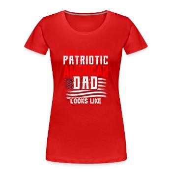 So Sieht Patriotischer Amerikanischer Vater Aus - Frauen Premium Bio T-Shirt - Rot - Vorne - Mia (176cm)