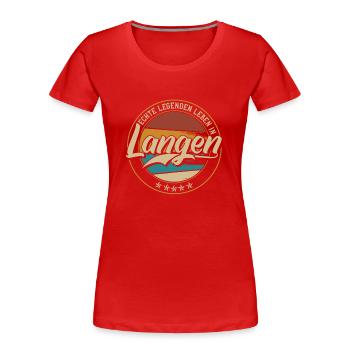 Langen Echte Legenden leben in Langener - Frauen Premium Bio T-Shirt - Rot - Vorne - Mia (176cm)