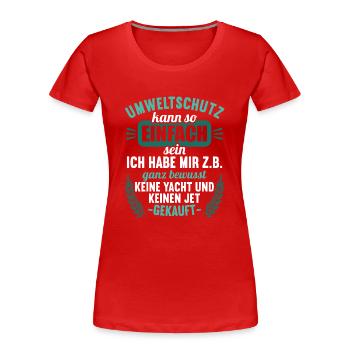 Anti Umweltschutz Parodie Umweltschutz - Frauen Premium Bio T-Shirt - Rot - Vorne - Mia (176cm)
