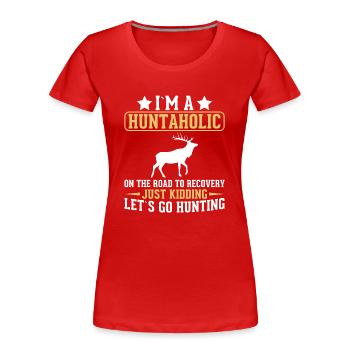 Je suis un accro de la chasse sur la voie de la guérison - T-shirt bio Premium Femme - rouge - Devant - Mia (176cm)