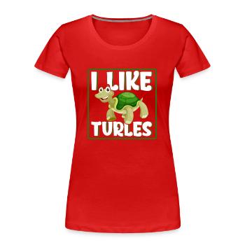I Like Turles - Frauen Premium Bio T-Shirt - Rot - Vorne - Mia (176cm)