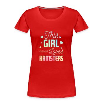 This Girls loves Hamsters Animal Owner Pets Lover - Frauen Premium Bio T-Shirt - Rot - Vorne - Mia (176cm)