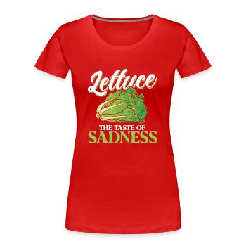 Lettuce The Taste Of Sadness - Women's Premium Organic T-Shirt - red - Front - Mia (176cm)