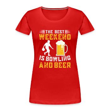 Das Beste Wochenende Ist Bowling Und Bier - Frauen Premium Bio T-Shirt - Rot - Vorne - Mia (176cm)