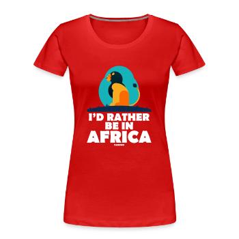 I'd Rather Be In Africa - Frauen Premium Bio T-Shirt - Rot - Vorne - Mia (176cm)