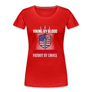 Viking By Blood American By Birth Patriot By Choic - Frauen Premium Bio T-Shirt - Rot - Vorne - Mia (176cm)