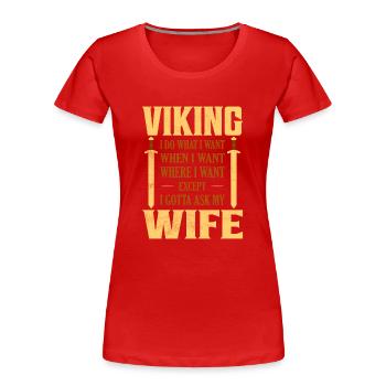 Viking I Do What I Want When I Want Odin - Frauen Premium Bio T-Shirt - Rot - Vorne - Mia (176cm)