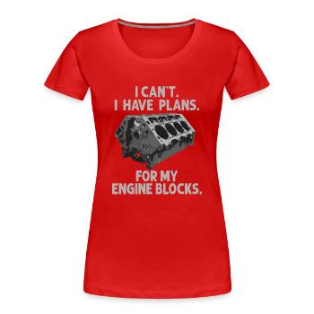 I Cant I Have Plans For My Engine Blocks Vintage - Women's Premium Organic T-Shirt - red - Front - Mia (176cm)
