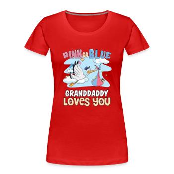 Pink or Blue Granddaddy Loves You Best Grandpa - Women's Premium Organic T-Shirt - red - Front - Mia (176cm)