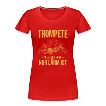 Trompete Trompetenspieler Trompeter - Frauen Premium Bio T-Shirt - Rot - Vorne - Mia (176cm)