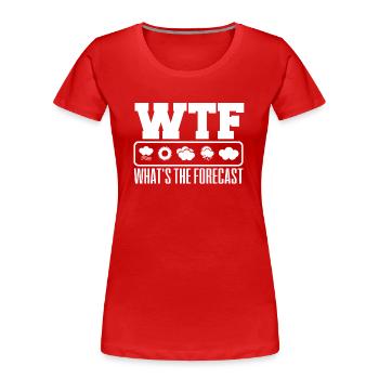 Was Ist Die Prognose, Meteorologe - Frauen Premium Bio T-Shirt - Rot - Vorne - Mia (176cm)