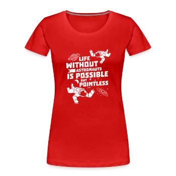Astronaut - Frauen Premium Bio T-Shirt - Rot - Vorne - Mia (176cm)