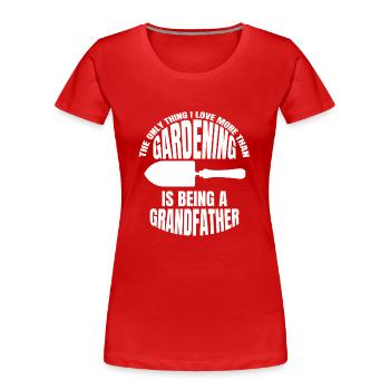 Garten Opa Hobbygärtner Großvater Gärtner - Frauen Premium Bio T-Shirt - Rot - Vorne - Mia (176cm)