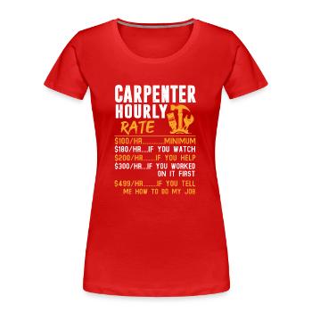 Tischler, Holzarbeiter - Frauen Premium Bio T-Shirt - Rot - Vorne - Mia (176cm)
