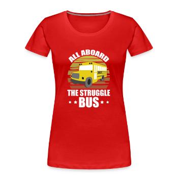 All Aboard The Struggle Bus Vintage Busfahrer - Frauen Premium Bio T-Shirt - Rot - Vorne - Mia (176cm)