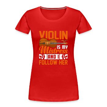 Violine ist meine Herrin und ich folge ihr - - Frauen Premium Bio T-Shirt - Rot - Vorne - Mia (176cm)