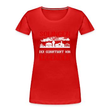 Solingen Der Geburtsort Von Legenden - Frauen Premium Bio T-Shirt - Rot - Vorne - Mia (176cm)