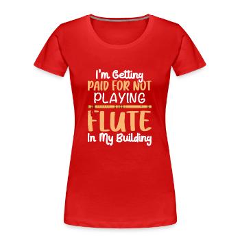 Je suis payé pour être dans mon - T-shirt bio Premium Femme - rouge - Devant - Mia (176cm)