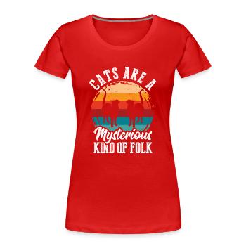 Katzen Sind Eine Mysteriöse Art Von Folk - Frauen Premium Bio T-Shirt - Rot - Vorne - Mia (176cm)