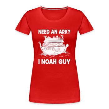 Need a Noah's Ark Guy Funny Archa Noah - Women's Premium Organic T-Shirt - red - Front - Mia (176cm)