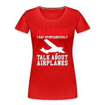 Warnung Ich Kann Spontan Über Flugzeuge Pilot - Frauen Premium Bio T-Shirt - Rot - Vorne - Mia (176cm)
