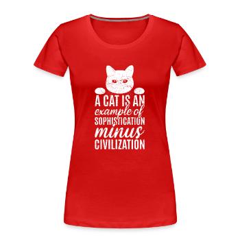 Eine Katze Ist Ein Beispiel Für Raffinesse - Frauen Premium Bio T-Shirt - Rot - Vorne - Mia (176cm)