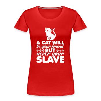 Un chat sera votre ami - T-shirt bio Premium Femme - rouge - Devant - Mia (176cm)