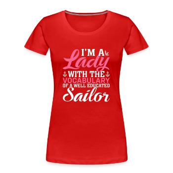 Yachtsegel, das lustiges Segelboot sagt - Frauen Premium Bio T-Shirt - Rot - Vorne - Mia (176cm)