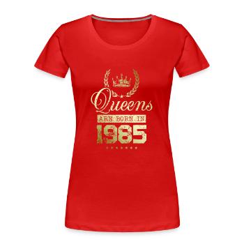 Queens born in 1985 - Frauen Premium Bio T-Shirt - Rot - Vorne - Mia (176cm)
