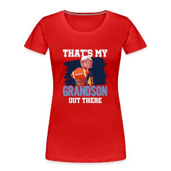 Das Ist Mein Enkel Da Draußen American Football - Frauen Premium Bio T-Shirt - Rot - Vorne - Mia (176cm)