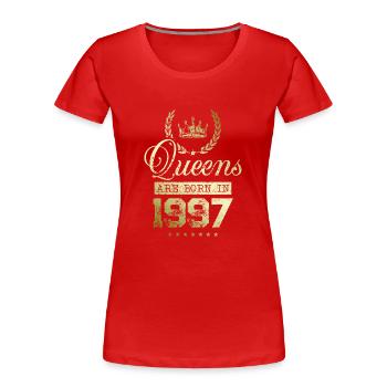 Queens nées en 1997 - T-shirt bio Premium Femme - rouge - Devant - Mia (176cm)