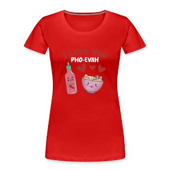 I Love You Pho-Evah Pho Suppenliebhaber - Frauen Premium Bio T-Shirt - Rot - Vorne - Mia (176cm)