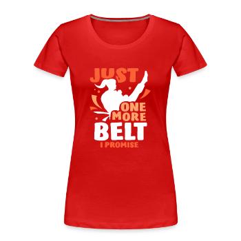 Only one more belt promised Black Belt Gur - Women's Premium Organic T-Shirt - red - Front - Mia (176cm)