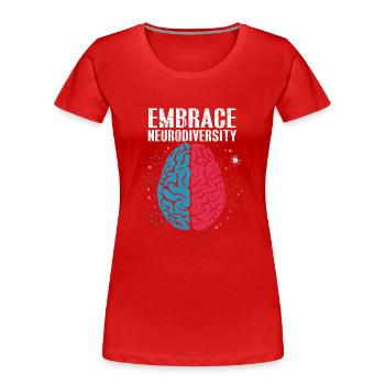 Embrace Neurodiversity - Embrace ADHD Autism ASD - Women's Premium Organic T-Shirt - red - Front - Mia (176cm)