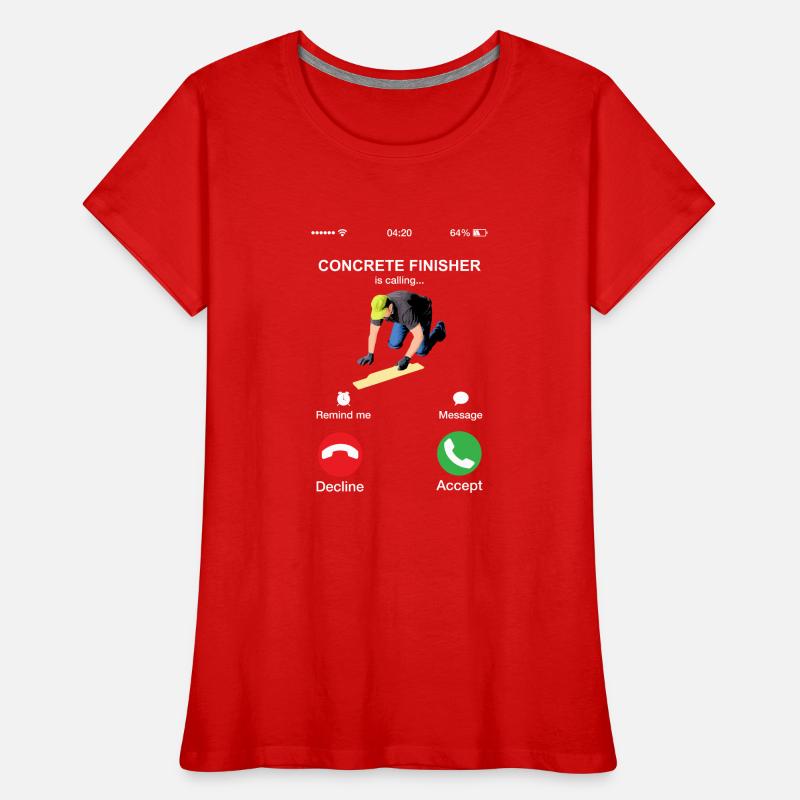 Concrete Finisher Is Calling Construction Worker Women's Premium Organic T-Shirt
